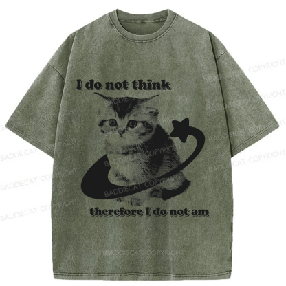 Baddiecat I Do Not Think Therefore I Do Not Am Funny Y2k Washed T-shirt