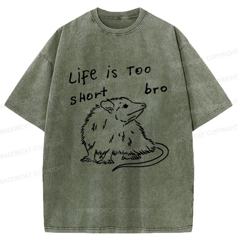 Baddiecat Mouse Life Is Too Short Bro Washed T-shirt