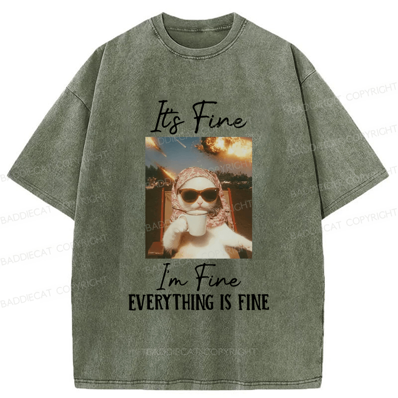 Baddiecat It's Fine I'm Fine Cat Funny Meme Washed T-shirt
