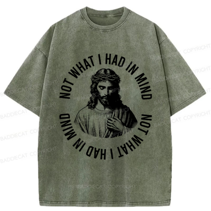 Baddiecat Not What I Had In Mind Jesus Washed T-shirt