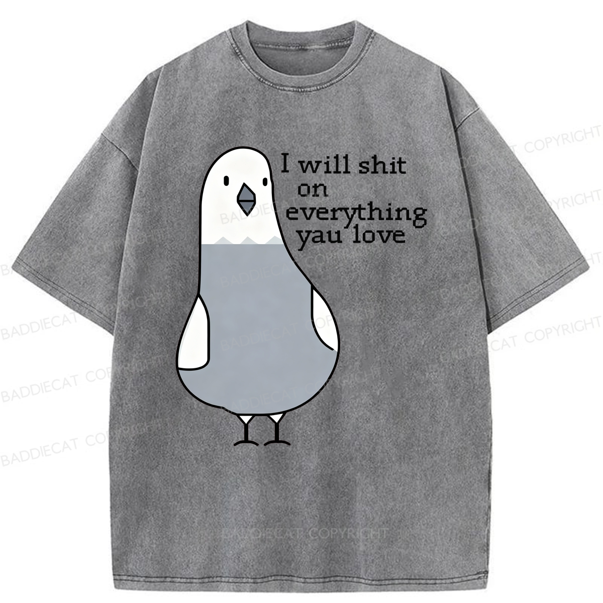 Baddiecat I Will Shit On Everything You Love Washed T-shirt