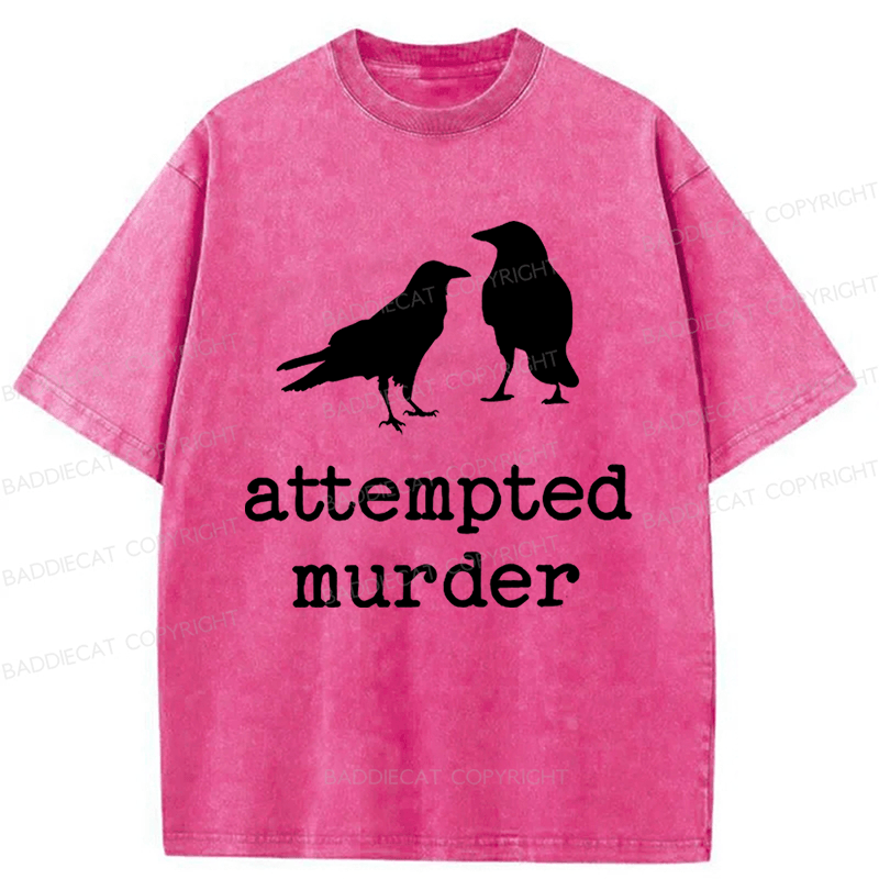 Baddiecat Funny Bird Attempted Murder Crow Washed T-shirt