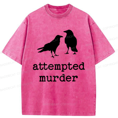 Baddiecat Funny Bird Attempted Murder Crow Washed T-shirt
