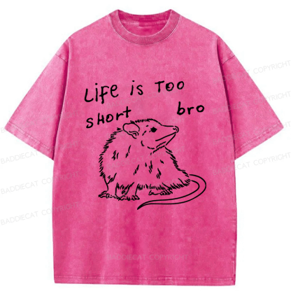 Baddiecat Mouse Life Is Too Short Bro Washed T-shirt