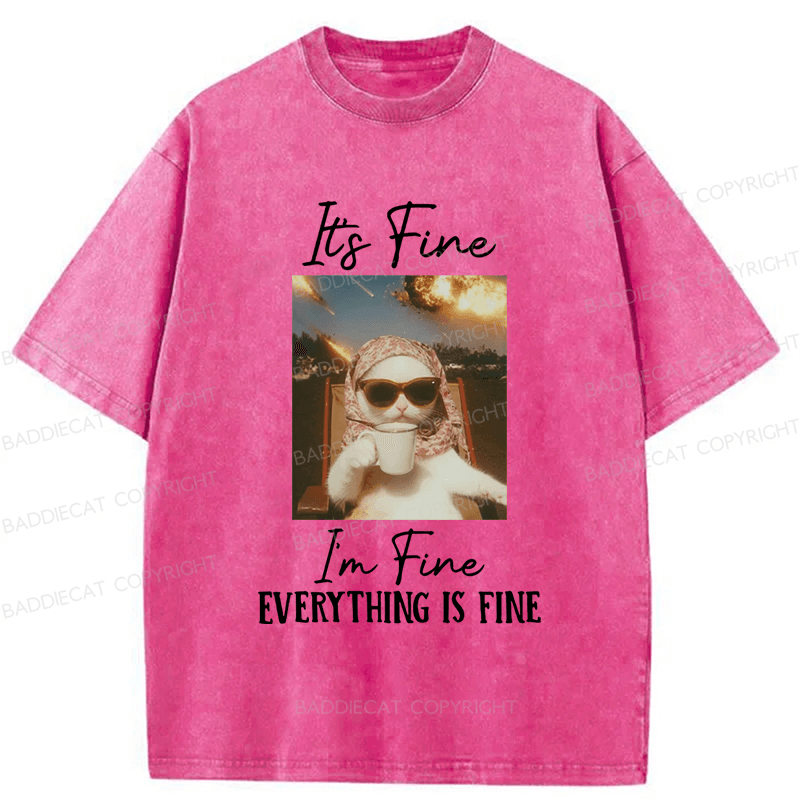 Baddiecat It's Fine I'm Fine Cat Funny Meme Washed T-shirt