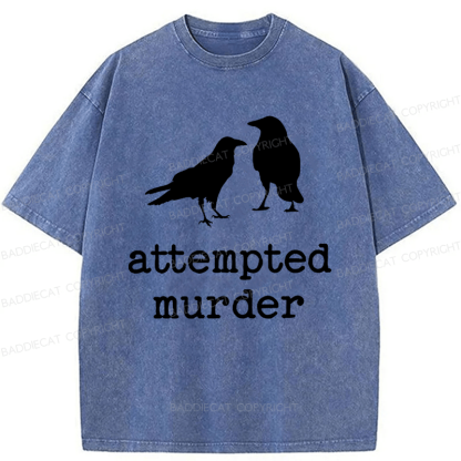 Baddiecat Funny Bird Attempted Murder Crow Washed T-shirt