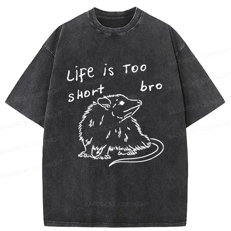Baddiecat Mouse Life Is Too Short Bro Washed T-shirt