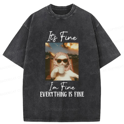 Baddiecat It's Fine I'm Fine Cat Funny Meme Washed T-shirt