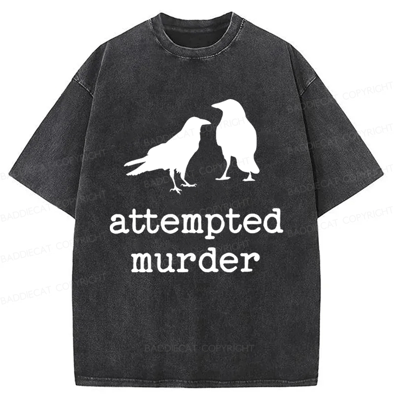 Baddiecat Funny Bird Attempted Murder Crow Washed T-shirt