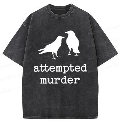 Baddiecat Funny Bird Attempted Murder Crow Washed T-shirt