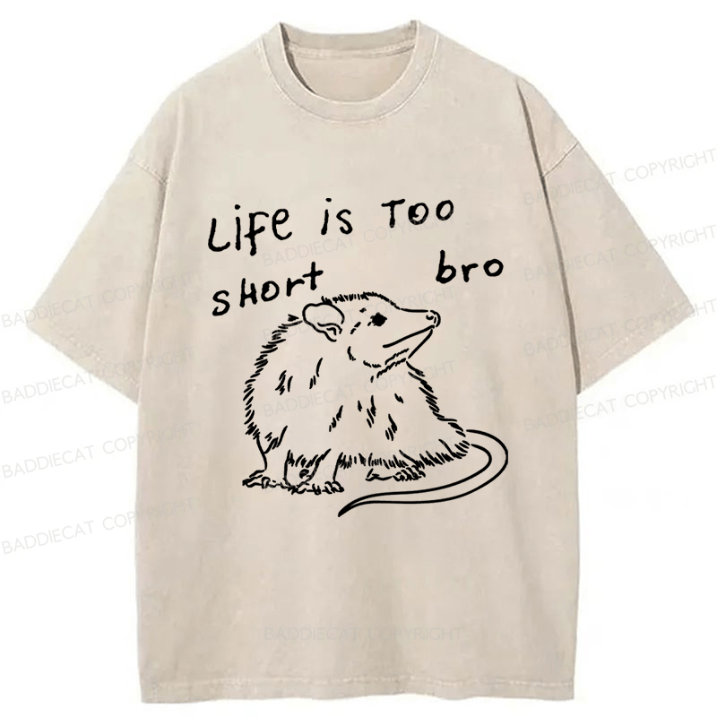 Baddiecat Mouse Life Is Too Short Bro Washed T-shirt