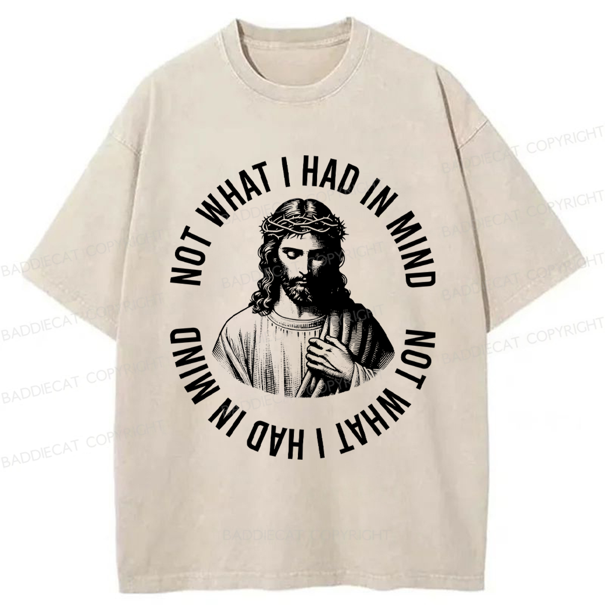 Baddiecat Not What I Had In Mind Jesus Washed T-shirt