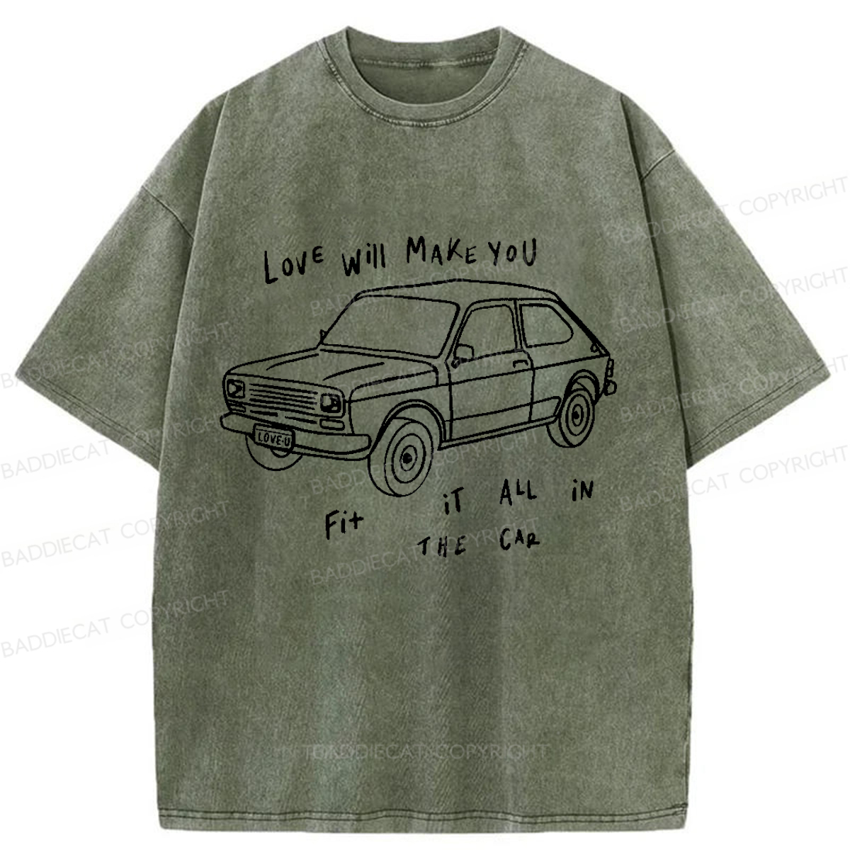 Baddiecat Love Will Make You Fit It All In The Car Washed T-shirt