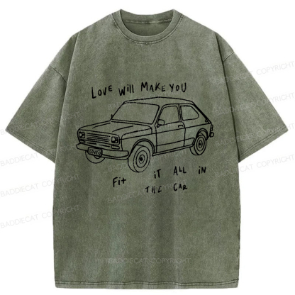 Baddiecat Love Will Make You Fit It All In The Car Washed T-shirt