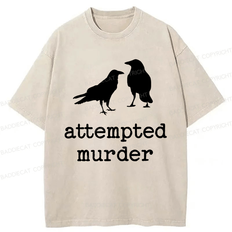 Baddiecat Funny Bird Attempted Murder Crow Washed T-shirt
