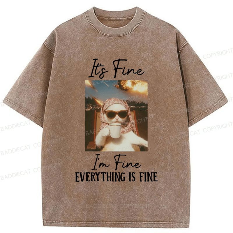 Baddiecat It's Fine I'm Fine Cat Funny Meme Washed T-shirt