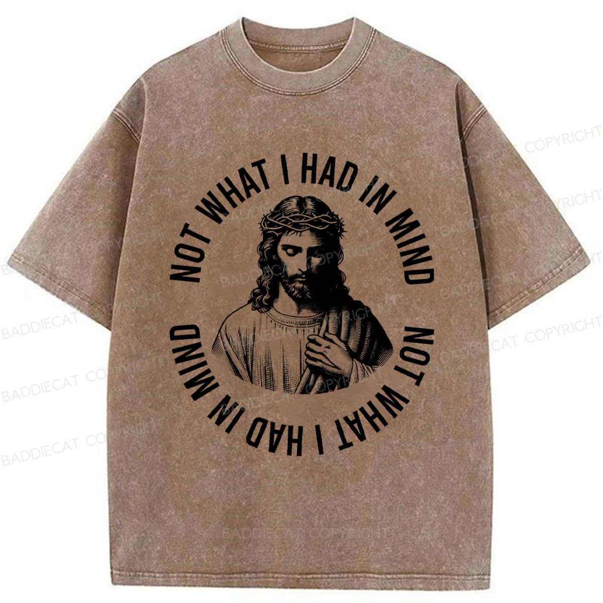 Baddiecat Not What I Had In Mind Jesus Washed T-shirt