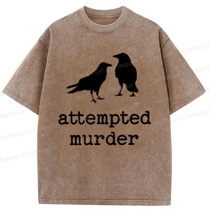 Baddiecat Funny Bird Attempted Murder Crow Washed T-shirt