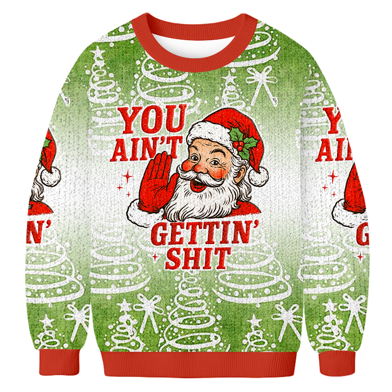 Baddieca YOU AIN'T GETTIN SHIT Christmas Ugly Sweatshirt