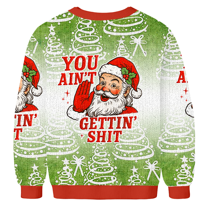 Baddieca YOU AIN'T GETTIN SHIT Christmas Ugly Sweatshirt
