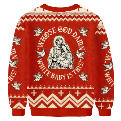 Baddiecat Whose God Damn White Baby Is This Ugly Sweatshirt