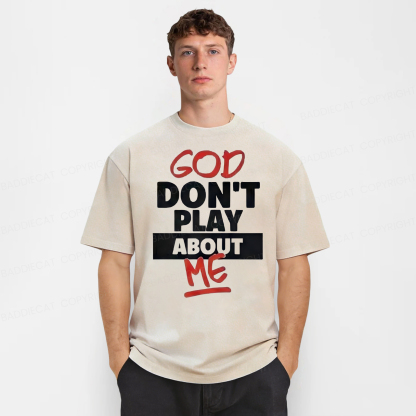 Baddiecat God Don't Play About Me Washed T-shirt