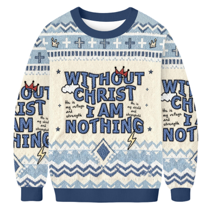 Baddiecat Without Christ I Am Nothing Ugly Sweatshirt