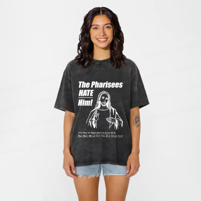 Baddiecat The Pharisees Hate Him Washed T-Shirt
