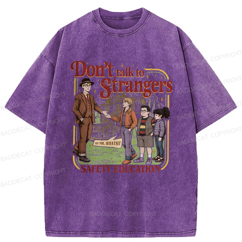 Baddiecat Don't Talk To Strangers Funny St5 Movie Washed T-shirt