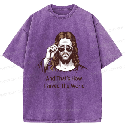Baddiecat Funny Jesus And That's How I Saved The World Washed T-shirt