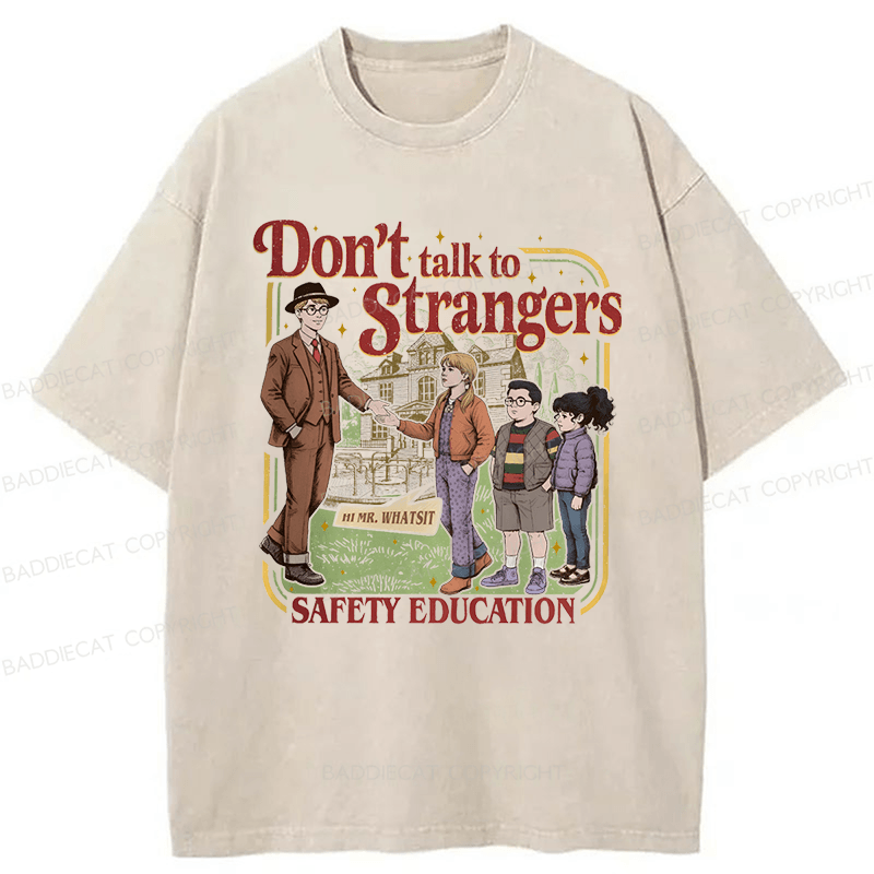 Baddiecat Don't Talk To Strangers Funny St5 Movie Washed T-shirt