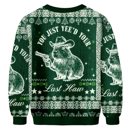 Baddiecat You Just Yee'd Your Last Haw Capybara Christmas Ugly Sweatshirt