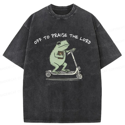 Baddiecat Funny Frog Off To Praise The Lord Washed T-shirt