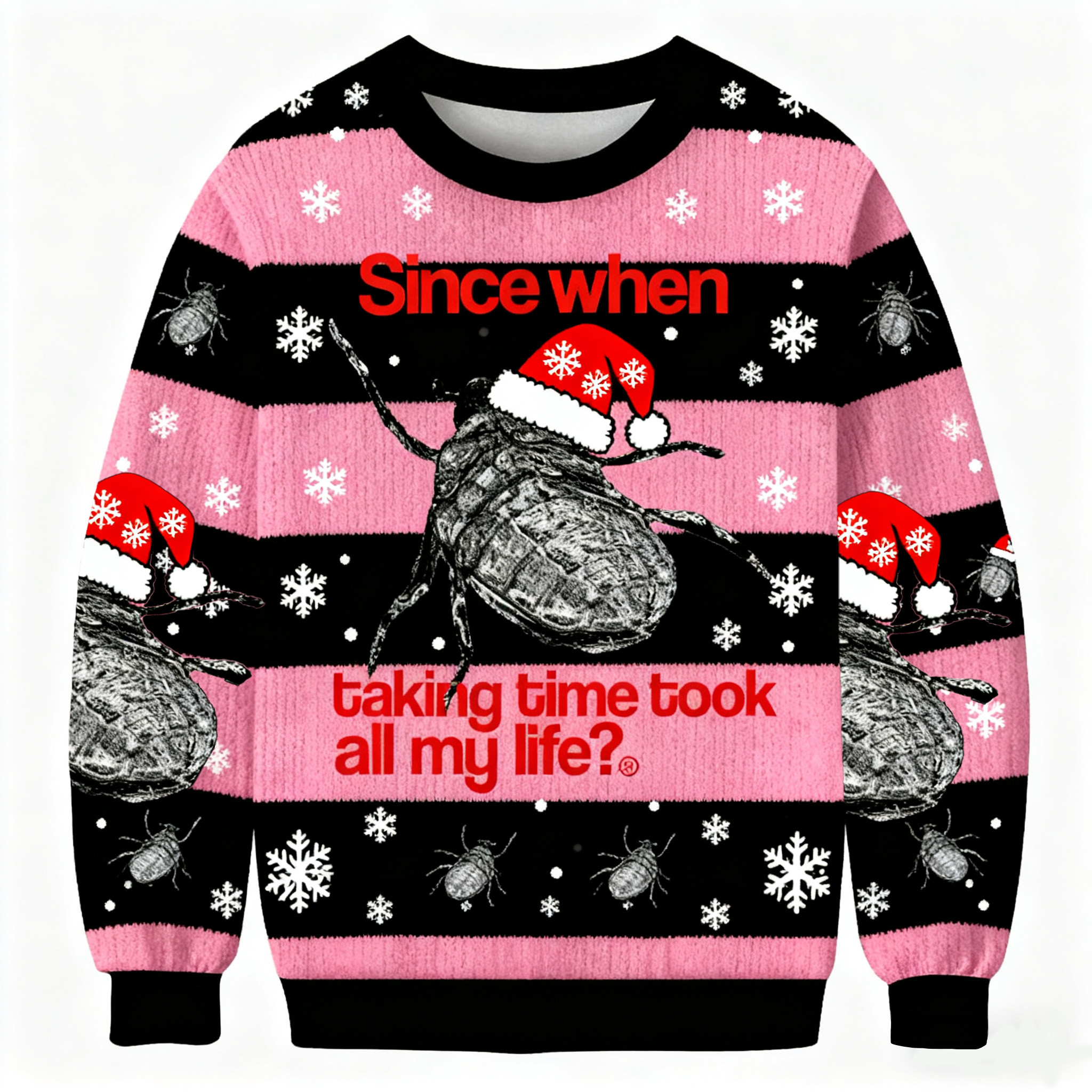 Since When Taking Time Took All My Life Christmas Ugly Sweatshirt