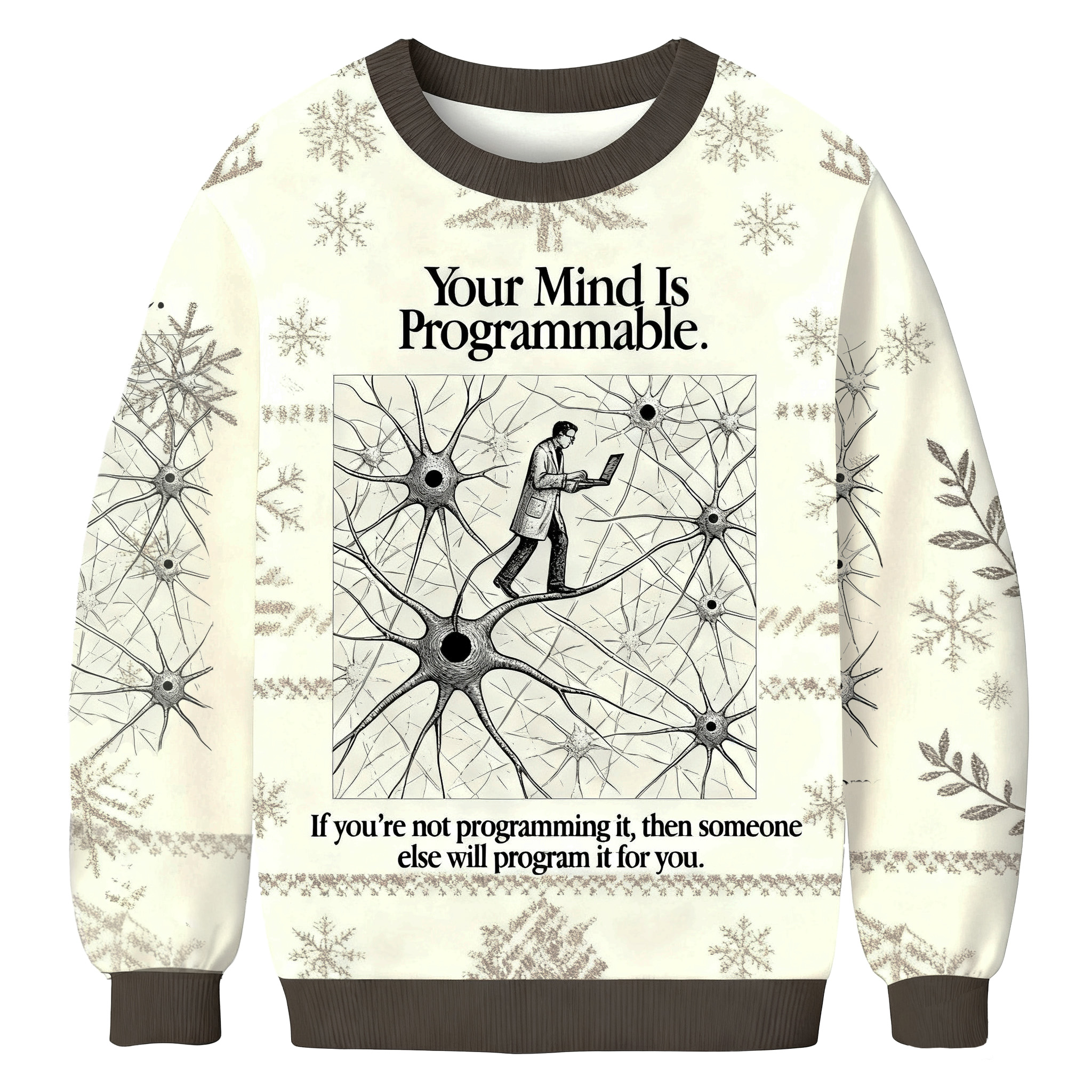 Your Mind Is Programmable Ugly Sweatshirt