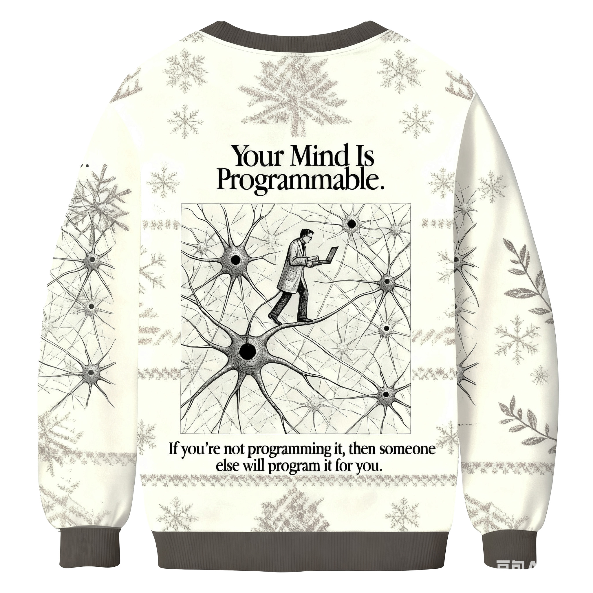 Your Mind Is Programmable Ugly Sweatshirt