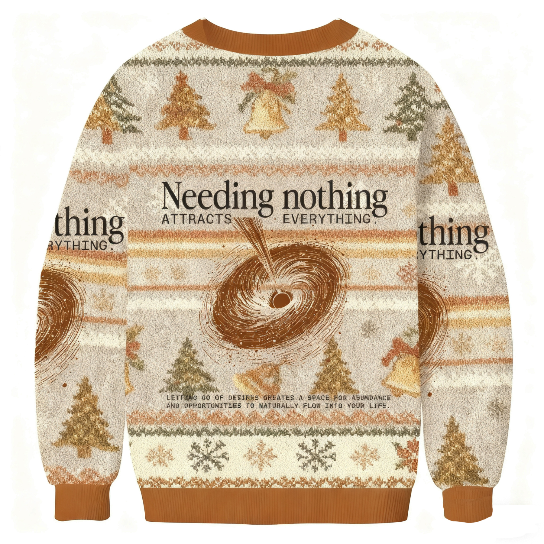 Needing Nothing Ugly Sweatshirt