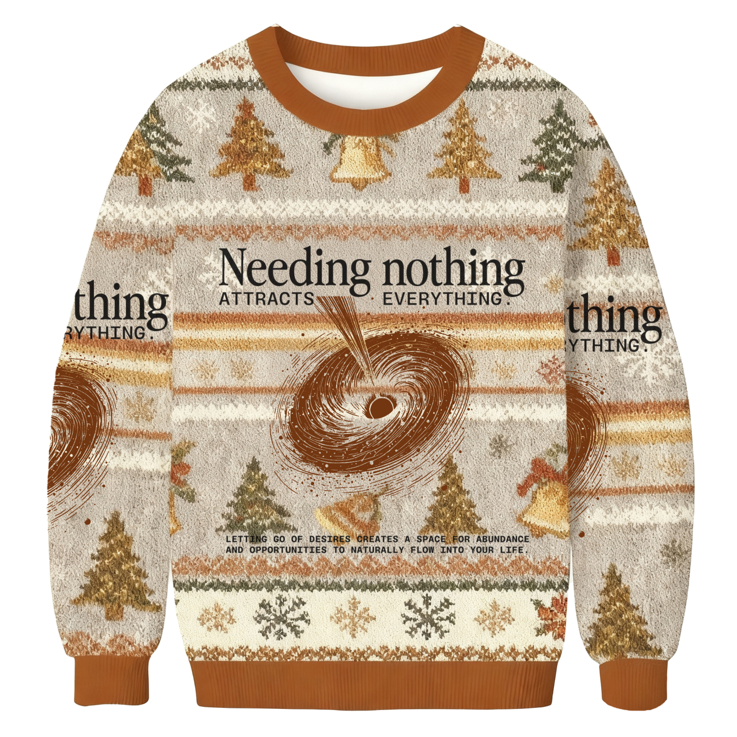 Needing Nothing Ugly Sweatshirt