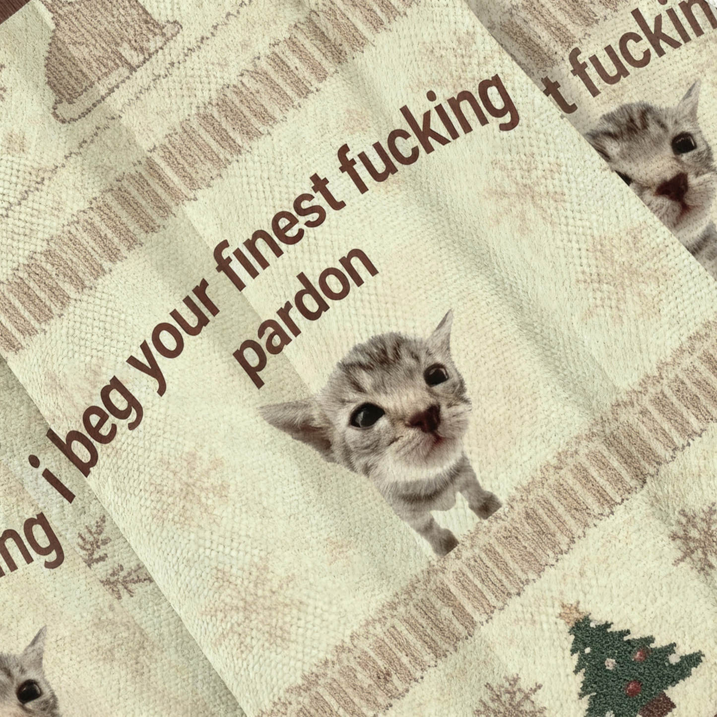 I Beg Your Finest Fucking Pardon Ugly Sweatshirt