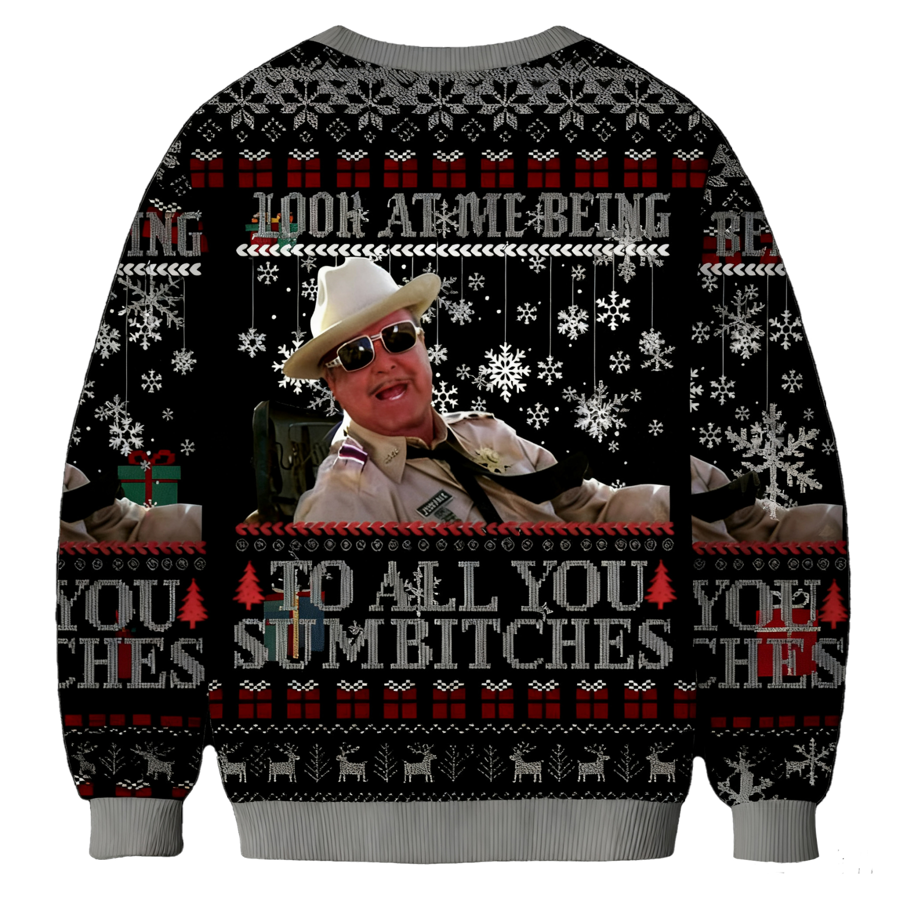 Look At Me Being To All You Sumbitches Christmas Ugly Sweatshirt