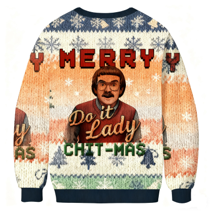 Merry Chit Mas Do It Lady Christmas Ugly Sweatshirt