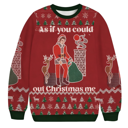 Baddiecat As If You Could Out Christmas Me Christmas Ugly Sweatshirt