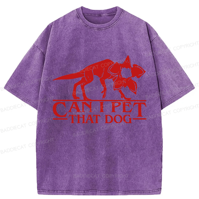 Baddiecat  Can I Pet That Dog Washed T-shirt