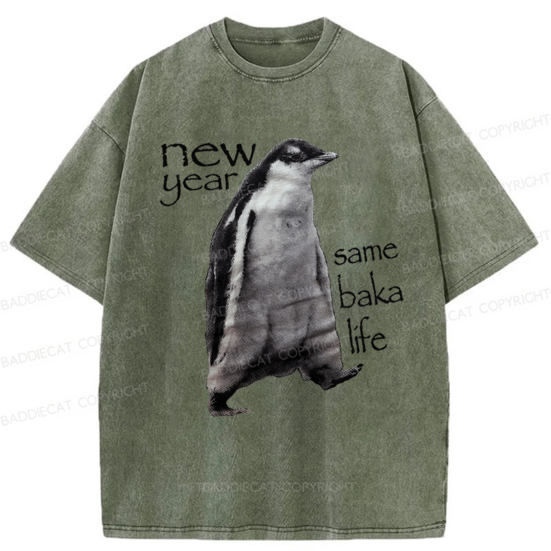 Baddiecat New Year Same Baka Life Penguin Washed T-shirt