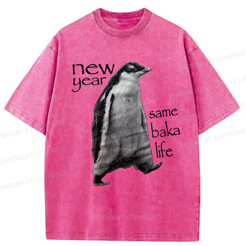 Baddiecat New Year Same Baka Life Penguin Washed T-shirt