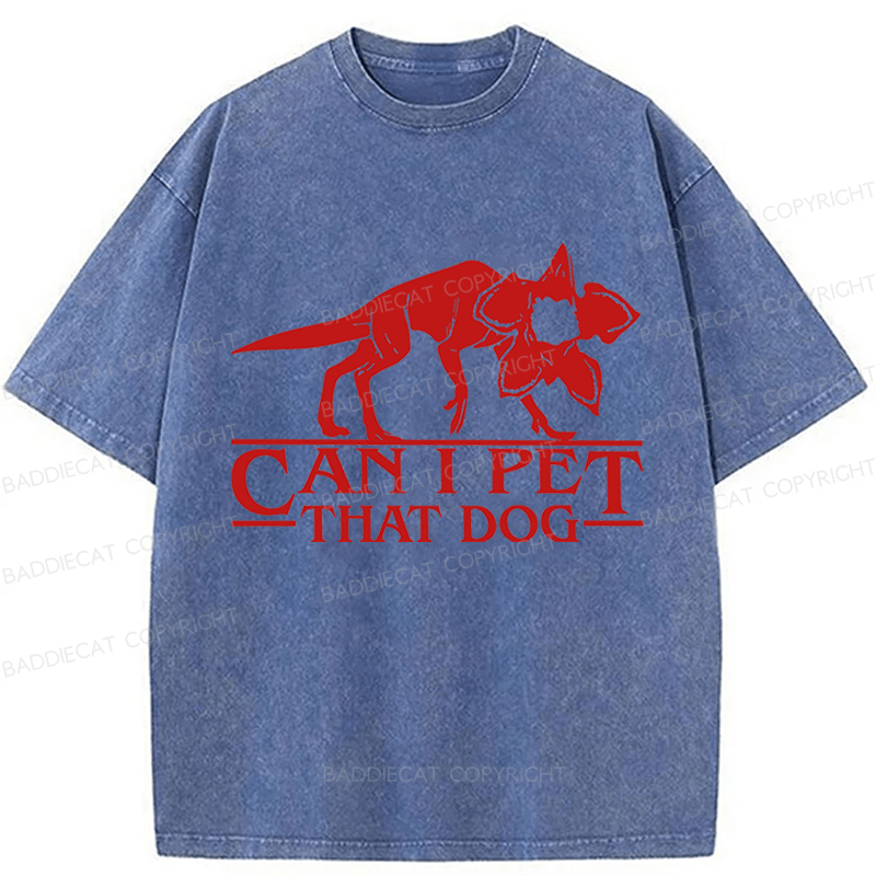 Baddiecat  Can I Pet That Dog Washed T-shirt
