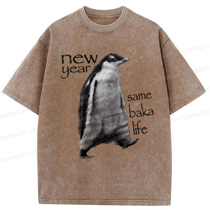 Baddiecat New Year Same Baka Life Penguin Washed T-shirt