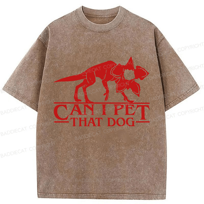 Baddiecat  Can I Pet That Dog Washed T-shirt