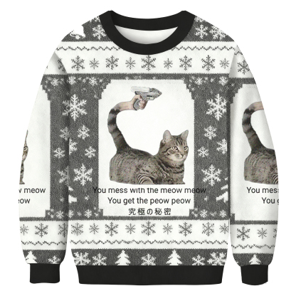 Baddiecat You Mess With The Meow Meow You Get The Peow Peow Christmas Ugly Sweatshirt