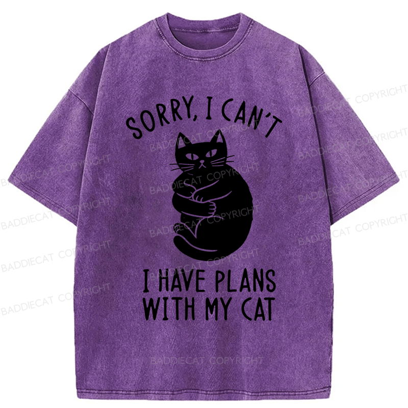 Baddiecat Sorry I Can't I Have Plans With My Cat Washed T-Shirt